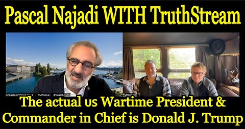 Pascal Najadi WITH TruthStream - The actual 🇺🇸 Wartime President & Commander in Chief is Donald J. Trump!