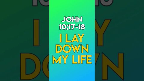 I Lay Down My Life - John 10:17-18