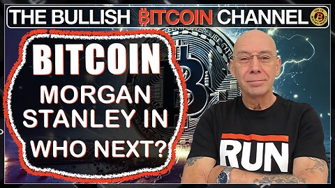 🇬🇧 BITCOIN - Morgan Stanley enter the game. They’re all paying attention now!!! (Ep 643) 🚀