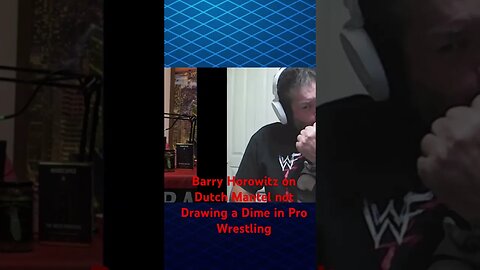 Barry Horowitz on Dutch Mantel not Drawing a dime in Pro Wrestling
