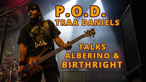 P.O.D.s Traa Daniels talks Timothy Alberino and the Birthright Conference