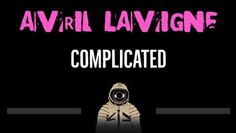 Avril Lavigne • Complicated (CC) 🎤 [Karaoke] [Instrumental Lyrics]