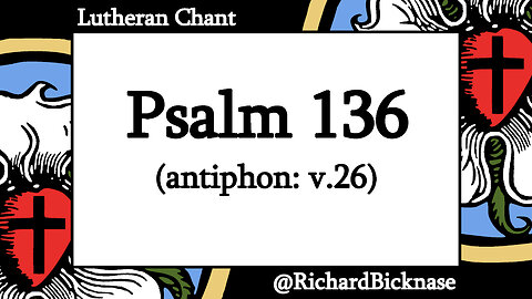 Psalm 136 (BSB): Give Thanks to the Lord (antiphon: v.26; Proper 12 B)