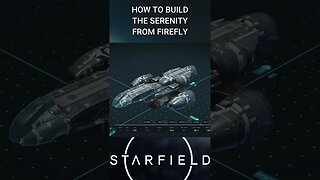 Build the Serenity in Starfield!