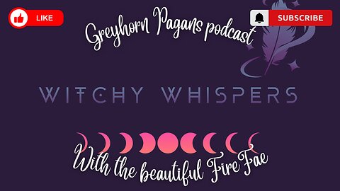 Greyhorn Pagans Podast with FireFae - Witchy Whispers and Fluttering Fairies