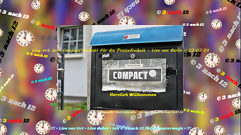 🔔🕕🔔 Weg mit dem Compact-Verbot! Für die Pressefreiheit - Live aus Berlin - 22.07.24