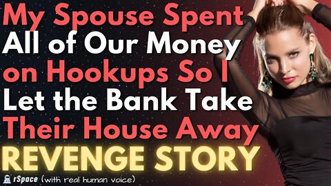 Cheating Spouse Spent All of Our Money on Affair Hookups So I Let the Bank Foreclose Their House