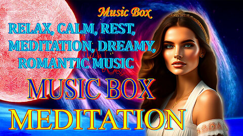 MUSIC BOX. MEDITATION-17. Cool music collection for you.