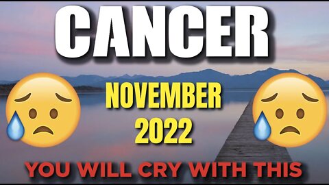 Cancer ♋ 😭 YOU WILL CRY WITH THIS 😭 Horoscope for Today NOVEMBER 2022 ♋ Cancer tarot ♋