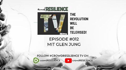 #crowdRESILIENCE TV Episode #012 - Glen Jung