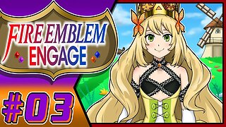 The Flower Princess!!! Fire Emblem Engage Part 3