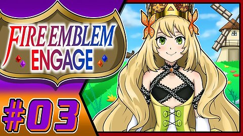 The Flower Princess!!! Fire Emblem Engage Part 3