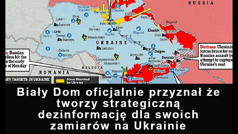 Biały Dom oficjalnie przyznał że tworzy strategiczną dezinformację dla swoich zamiarów na Ukrainie