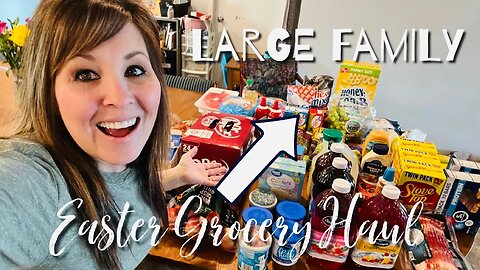 Large Family Easter Grocery Haul 2023