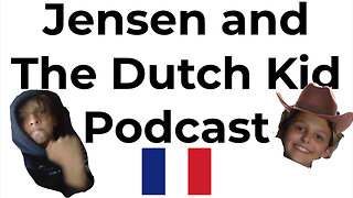 I'm French?!?! | Jensen and The Dutch Kid Podcast Ep. 2