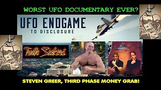 Worst UFO documentary ever? Steven Greer, Third phase MONEY GRAB!