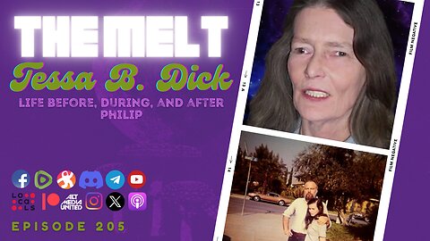 The Melt Episode 205- Tessa B. Dick | Life Before, During, and After Philip (FREE FIRST HOUR)