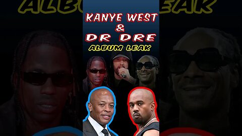 Kanye West And Dr Dre Jesus Is King 2 Album Leaked Features Eminem Travis Scott Snoop Dogg And More