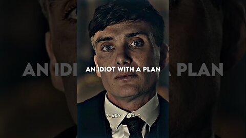 AN IDIOT WITH A PLAN ~ THOMAS SHELBY #shorts #quotes #peakyblinders