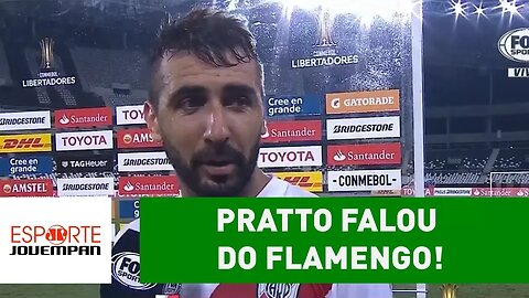 Provocou! OLHA o que PRATTO falou do FLAMENGO!