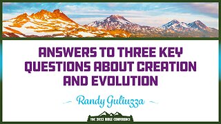 Randy Guliuzza: Answers to Three Key Questions about Creation and Evolution
