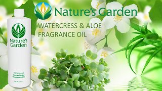 Watercress and Aloe Fragrance Oil- Natures Garden