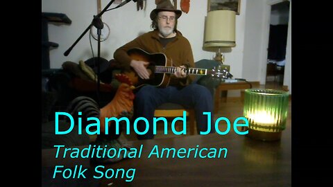 Diamond Joe - Traditional American Folk Song