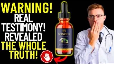 SONOFIT - ⚠️WARNING⚠️ - SONOFIT REVIEW - REAL TESTIMONY! REVEALED THE WHOLE TRUTH!