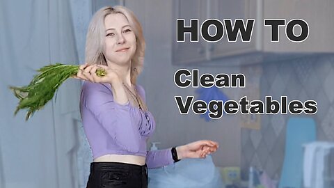HOW TO Cleaning Vegetables in good mood