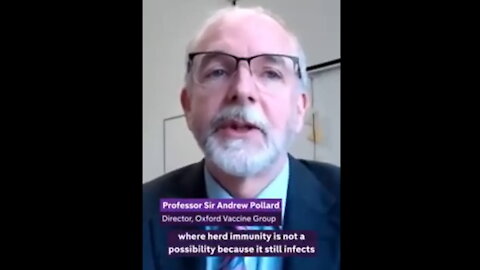 Herd immunity not achievable with mRNA Shots, says Professor Andrew Pollard, Oxford Vaccine Group