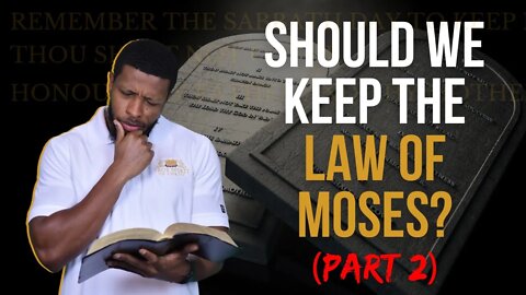 Should We Keep The Law Of Moses? Part 2 | Uzziah Israel