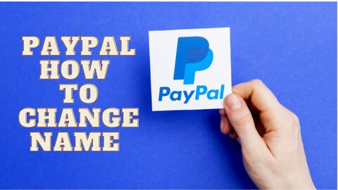 Paypal How To Change Name Instructions, Guide, Tutorial