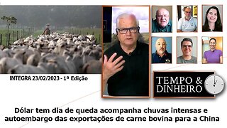 Dólar em queda acompanha chuvas intensas e autoembargo das exportações de carne bovina para a China.