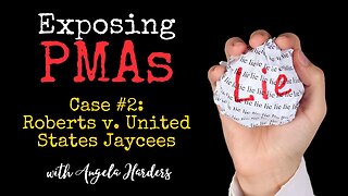 Exposing PMAs - Case #2: Roberts v. United States Jaycees