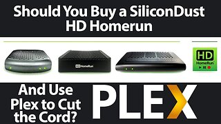 Should You Use Plex and the SiliconDust HD Homerun to Help Cut the Cord? A RoXolid Review & Tutorial