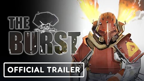 The Burst - Official Trailer | Upload VR Showcase Winter 2023