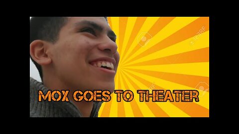 Mox Vlogs[44]-Mox goes to theater