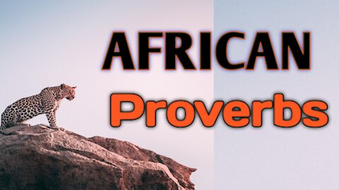 AFRICAN PROVERBS ABOUT LIFE