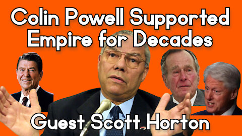 Scott Horton on Colin Powell's Decades-Long Support for Empire