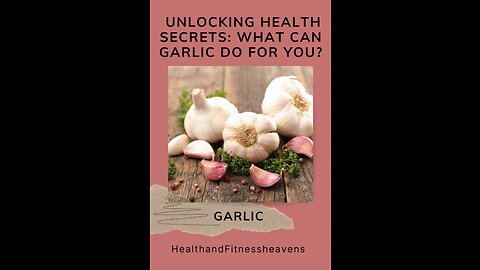 How Garlic benefits our health?