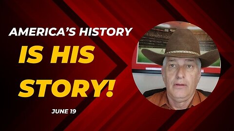 America's History is His Story! (June 19)