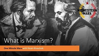What is Marxism? | One Minute Marx