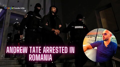 Andrew Tate Arrested in Romania
