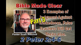 2 Peter 2:4-6, False Teachers Pt3, Scott Mitchell