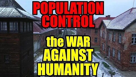 POPULATION CONTROL – We are SLOWLY being EXTERMINATED!