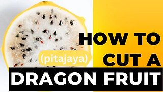 How To Cut A Dragon Fruit or Pitajaya