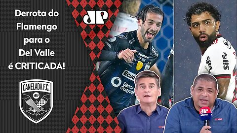 "É PREOCUPANTE! O Flamengo TÁ UMA BAGUNÇA e..." DERROTA pro Del Valle na Recopa é CRITICADA!