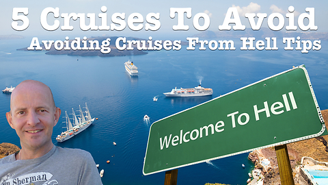 5 Cruises To Avoid And Why!