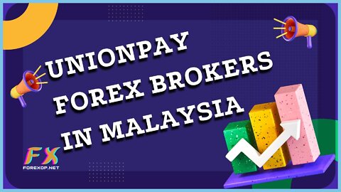 UnionPay Forex Brokers In Malaysia - Forex Brokers