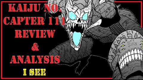 Kaiju No. 8 Chapter 111 - Review & Analysis - When the Villian Starts Monologuing